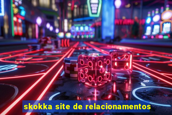 skokka site de relacionamentos